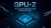 به‌روزرسانی جدید GPU-Z: پشتیبانی از کارت‌های گرافیک NVIDIA و AMD و بهبودهای امنیتی