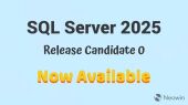 SQL Server 2025 RC0: گام جدید مایکروسافت در تحول پایگاه داده با هوش مصنوعی و امنیت پیشرفته