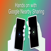 آغاز آزمایش ویژگی Nearby Sharing گوگل