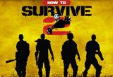 دانلود How To Survive 2 - Dead Dynamite