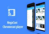 دانلود MegaCast – Chromecast player 1.3.17 For Android +4.1